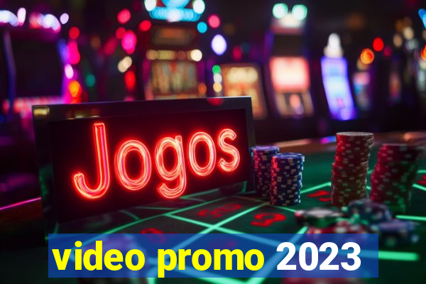 video promo 2023